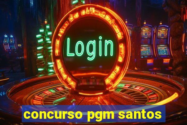 concurso pgm santos